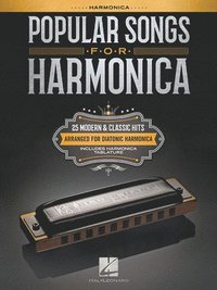 bokomslag Popular Songs for Harmonica: 25 Modern & Classic Hits Arranged for Diatonic Harmonica