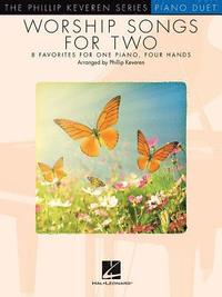 bokomslag Worship Songs for Two: Arr. Phillip Keveren the Phillip Keveren Series Piano Duet