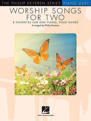 bokomslag Worship Songs for Two: Arr. Phillip Keveren the Phillip Keveren Series Piano Duet