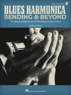 Steve Cohen - Blues Harmonica - Bending & Beyond: The Bending Bible for the 10-Hole Diatonic Harmonica, Häftad
