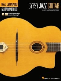 bokomslag Hal Leonard Gypsy Jazz Guitar Method by Jeff Magidson & Dave Rubin: Includes Video Instruction and Audio Play-Alongs!