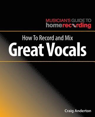 How to Record and Mix Great Vocals 1