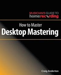 bokomslag How to Master Desktop Mastering