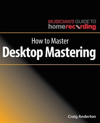 How to Master Desktop Mastering 1