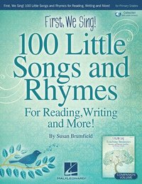 bokomslag First, We Sing! 100 Little Songs and Rhymes (Primary K-2 Collection) for Reading, Writing and More: Book/Online Audio [With Access Code]