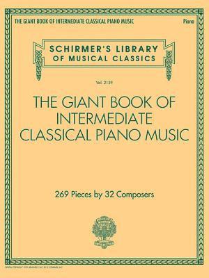 The Giant Book of Intermediate Classical Piano Music: Schirmer's Library of Musical Classics, Vol. 2139 1