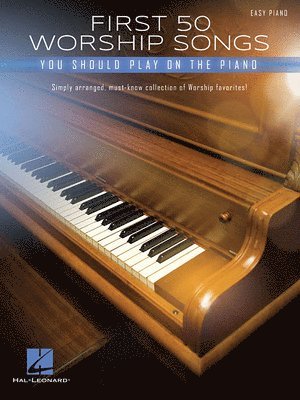Hal Leonard Publishing Corporation - First 50 Worship Songs You Should Play on Piano, Häftad. Tillgänglighet: Lägg i varukorg