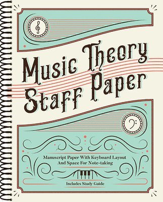 bokomslag Music Theory Staff Paper: Manuscript Paper with Keyboard Layout and Space for Note-Taking