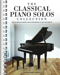 bokomslag The Classical Piano Solos Collection: 106 Graded Pieces from Baroque to the 20th C. Compiled & Edited by P. Low, S. Schumann, C. Siagian