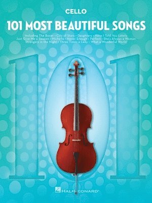 101 Most Beautiful Songs for Cello - Cello Sheet Music with a Library of Classic Pieces - Cello Musi, Häftad