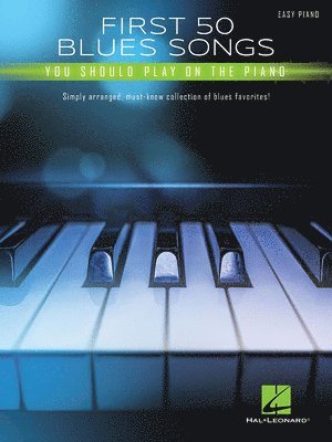 Hal Leonard Publishing Corporation - First 50 Blues Songs You Should Play on the Piano, Häftad. Tillgänglighet: Lägg i varukorg