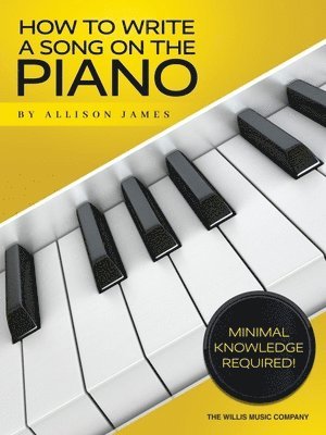 Allison James - How to Write a Song on the Piano, Häftad