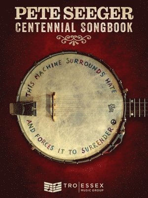 Pete Seeger Centennial Songbook: Melody Line, Lyrics and Chord Symbols 1