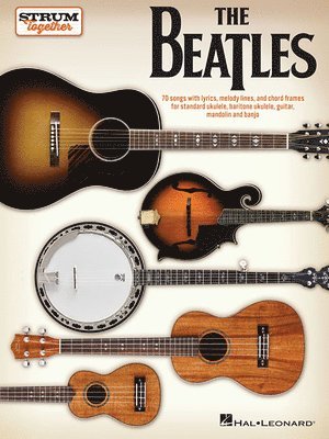 bokomslag The Beatles - Strum Together: For Ukulele, Baritone Ukulele, Guitar, Mandolin, Banjo