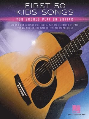 Hal Leonard Publishing Corporation - First 50 Kids' Songs You Should Play on Guitar, Häftad. Tillgänglighet: Lägg i varukorg