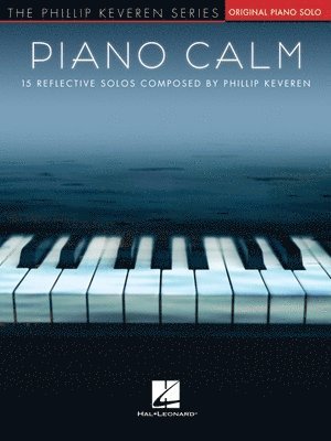 Piano Calm: 15 Reflective Solos Composed by Phillip Keveren 1