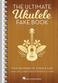 bokomslag The Ultimate Ukulele Fake Book - Small Edition: Over 400 Songs to Strum & Sing