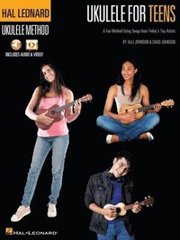bokomslag Hal Leonard Ukulele for Teens Method: A Fun Method Using Songs from Today's Top Artists with Online Audio & Video Lessons by Alli Johnson & Chad Johns