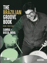 bokomslag The Brazilian Groove Book: Samba & Bossa Nova