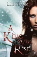 bokomslag A King Will Rise: (Legendary Series #4)