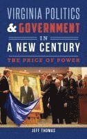 bokomslag Virginia Politics & Government in a New Century: The Price of Power