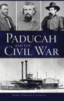 bokomslag Paducah and the Civil War