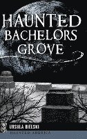 Haunted Bachelors Grove 1