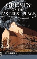 Ellen Baumler - Ghosts of the Last Best Place, Inbunden