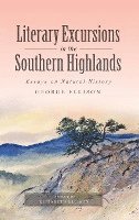 Literary Excursions in the Southern Highlands: Essays on Natural History 1