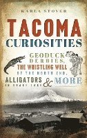 Tacoma Curiosities: Geoduck Derbies, the Whistling Well of the North End, Alligators in Snake Lake & More 1