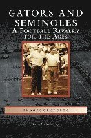 Gators and Seminoles: A Football Rivalry for the Ages