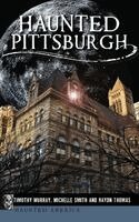 Timothy Murray, Michelle Smith - Haunted Pittsburgh, Inbunden