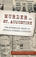 Murder in St. Augustine: The Mysterious Death of Athalia Ponsell Lindsley 1