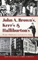 John A. Brown's, Kerr's & Halliburton's: Where Oklahoma City Loved to Shop