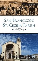 bokomslag San Francisco's St. Cecilia Parish: A History