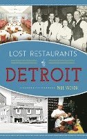 Lost Restaurants of Detroit 1