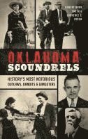 bokomslag Oklahoma Scoundrels: History's Most Notorious Outlaws, Bandits & Gangsters