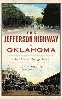 The Jefferson Highway in Oklahoma: The Historic Osage Trace 1