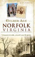 bokomslag Gilded Age Norfolk, Virginia: Tidewater Wealth, Industry and Propriety