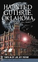 bokomslag Haunted Guthrie, Oklahoma
