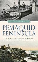 bokomslag Pemaquid Peninsula: A Midcoast Maine History