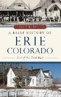 bokomslag A Brief History of Erie, Colorado: Out of the Coal Dust