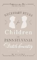 bokomslag Necessary Rules for Children in Pennsylvania Dutch Country
