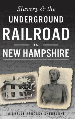 Slavery & the Underground Railroad in New Hampshire 1