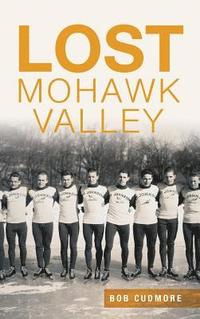 bokomslag Lost Mohawk Valley
