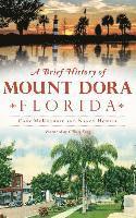 bokomslag A Brief History of Mount Dora, Florida
