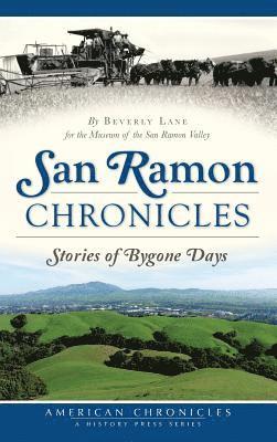 San Ramon Chronicles: Stories of Bygone Days 1
