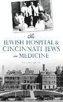 bokomslag The Jewish Hospital & Cincinnati Jews in Medicine