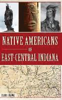 bokomslag Native Americans of East-Central Indiana