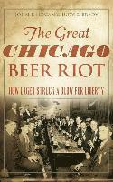 The Great Chicago Beer Riot: How Lager Struck a Blow for Liberty 1